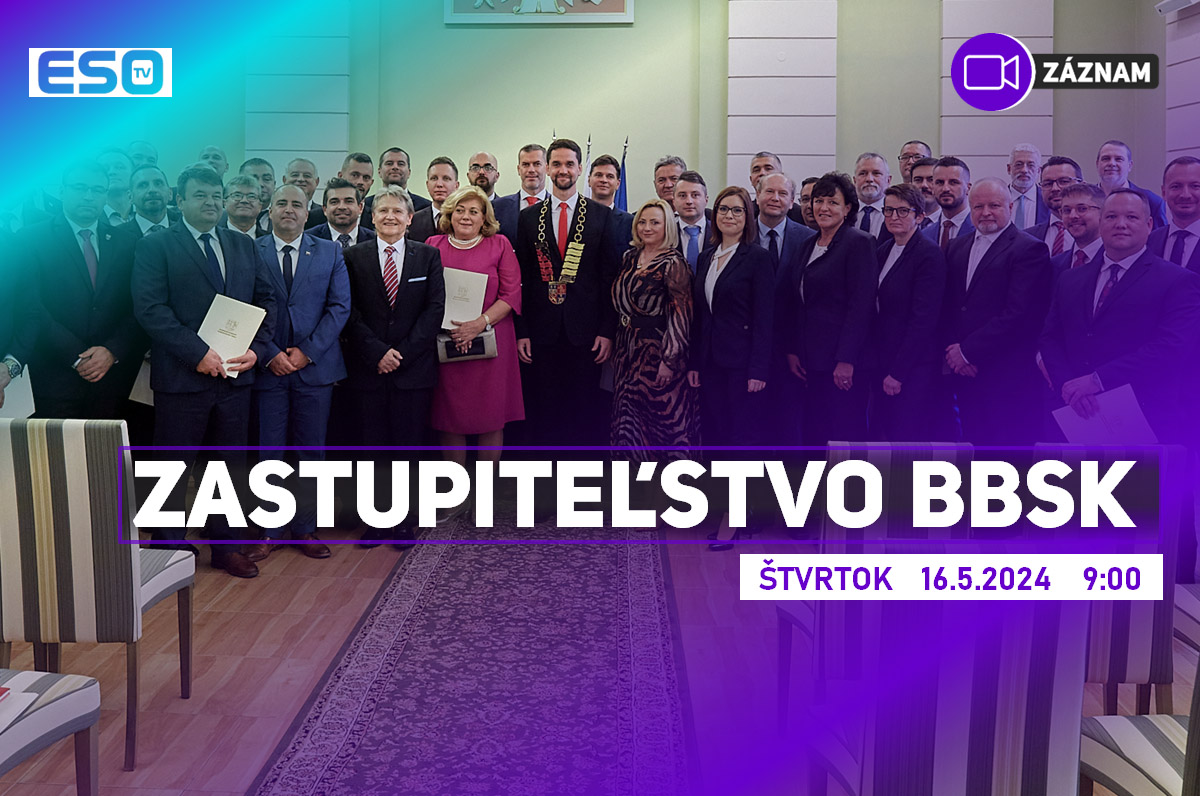 ZASTUPITEĽSTVO BBSK, 16.5.2024 - TV ESO